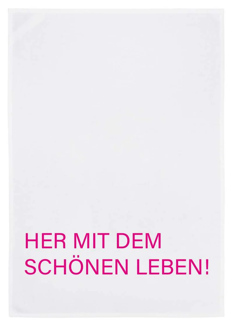 Geschirrtuch "Her mit dem schönen Leben"