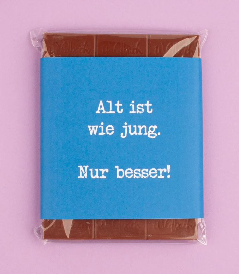 Schokolade "Alt ist wie jung. Nur besser!"